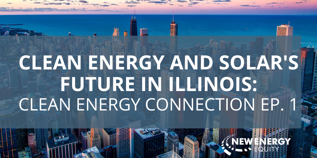 Clean Energy and Solar's Future In Illinois: Clean Energy Connection EP. 1